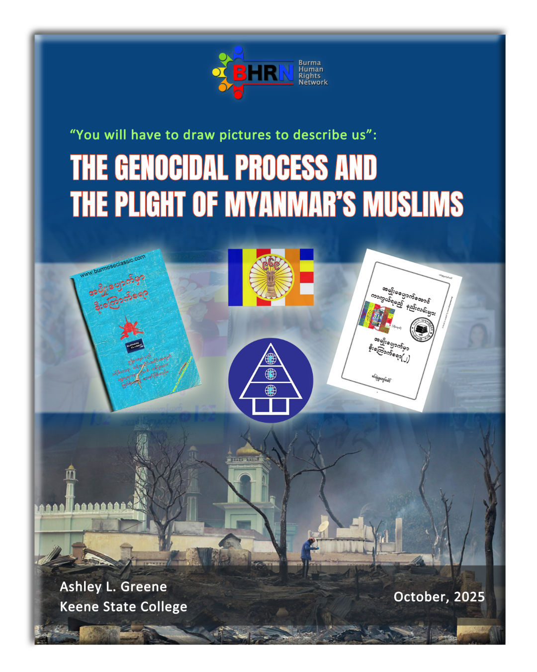 “You Will Have to draw picture to describe us”: The Genocidal Process and The Plight of Myanmar’s Muslims